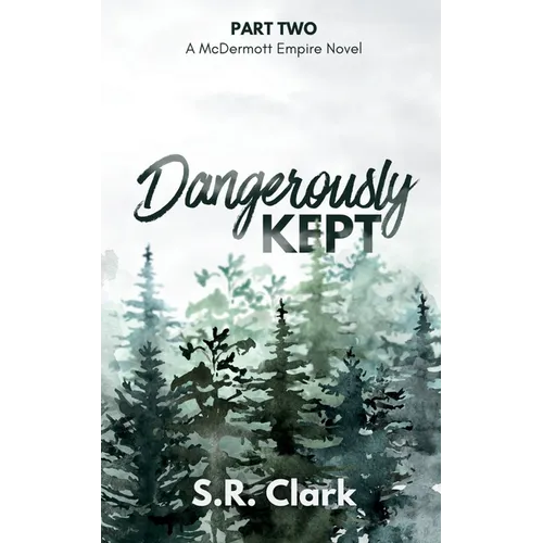 Dangerously Kept: A McDermott Empire Novel (Book Two)