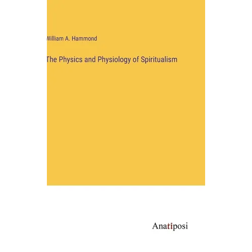 The Physics and Physiology of Spiritualism