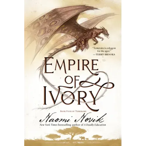 Empire of Ivory: Book Four of Temeraire