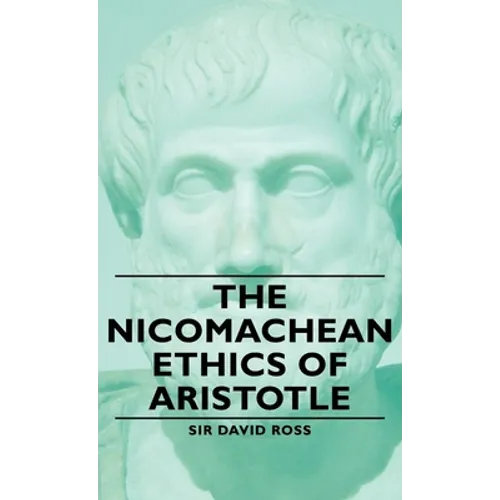 The Nicomachean Ethics of Aristotle