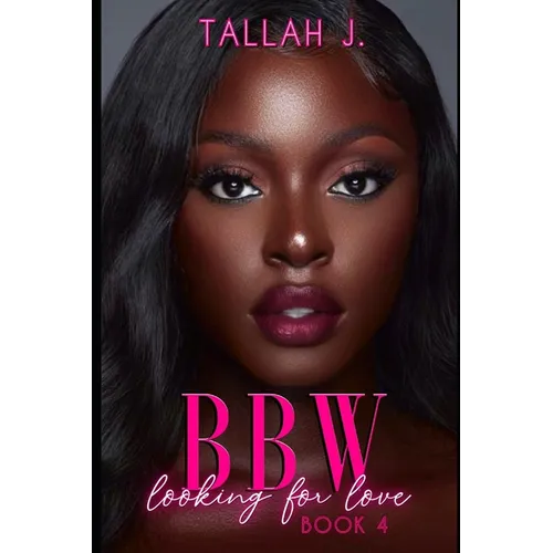 BBW Looking for Love 4: A Hood Love Story