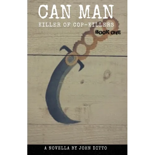Can Man Book One: Killer of Cop-Killers