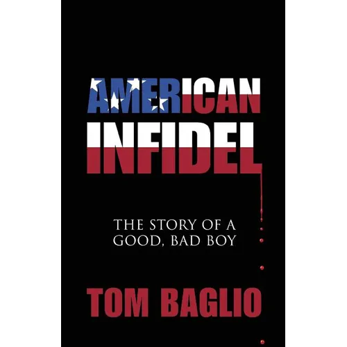 American Infidel: The Story Of A Good, Bad Boy