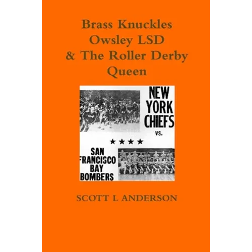Brass Knuckles Owsley LSD & The Roller Derby Queen