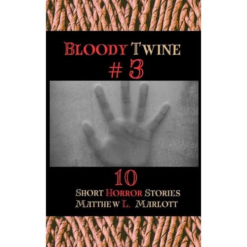 Bloody Twine #3: Twisted Tales with Twisted Endings