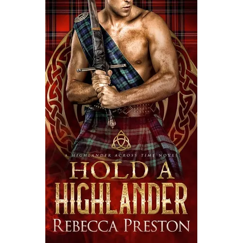 Hold A Highlander: A Scottish Time Travel Romance