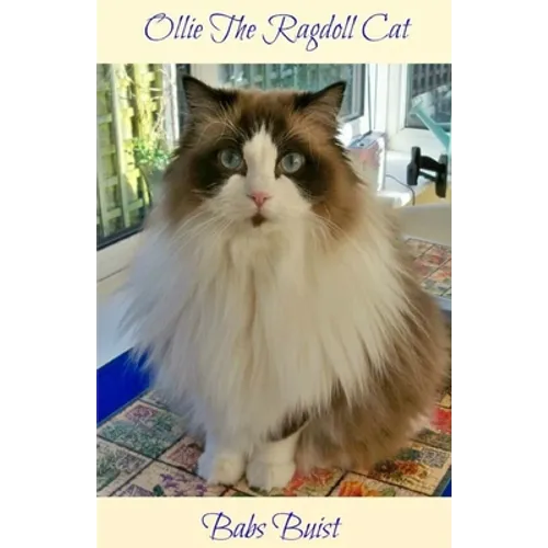 Ollie The Ragdoll Cat: A Book for Cat Lovers of All Ages