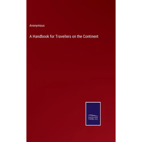 A Handbook for Travellers on the Continent