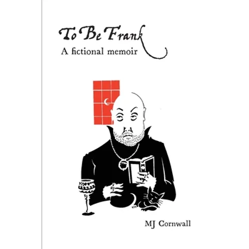 To Be Frank: A fictional memoir