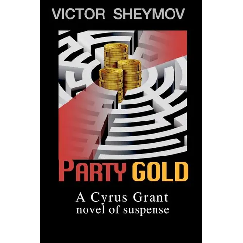 Party Gold: A Cyrus Grant novel of suspense
