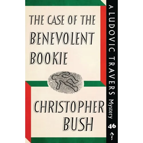 The Case of the Benevolent Bookie: A Ludovic Travers Mystery