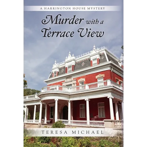 Murder with a Terrace View: A Harrington House Mystery