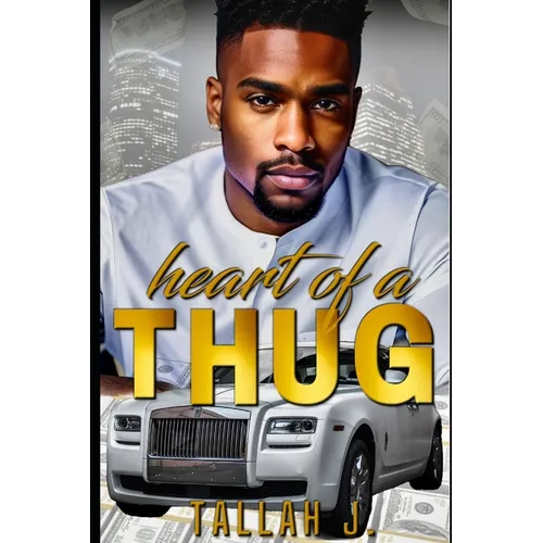 Heart of a Thug: A Hood Love Story