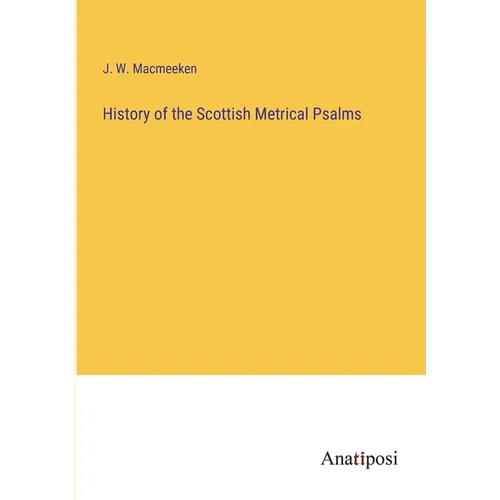 History of the Scottish Metrical Psalms