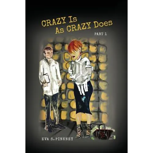 Crazy Is As Crazy Does: Part 1
