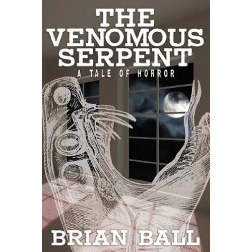 The Venomous Serpent: A Novel of Horror