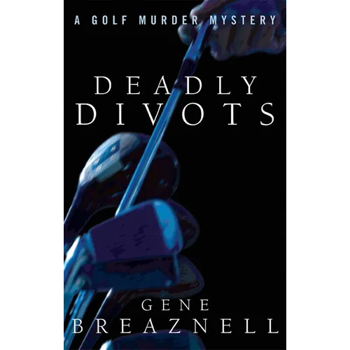 Deadly Divots: A Golf Murder Mystery