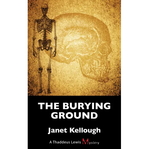 The Burying Ground: A Thaddeus Lewis Mystery