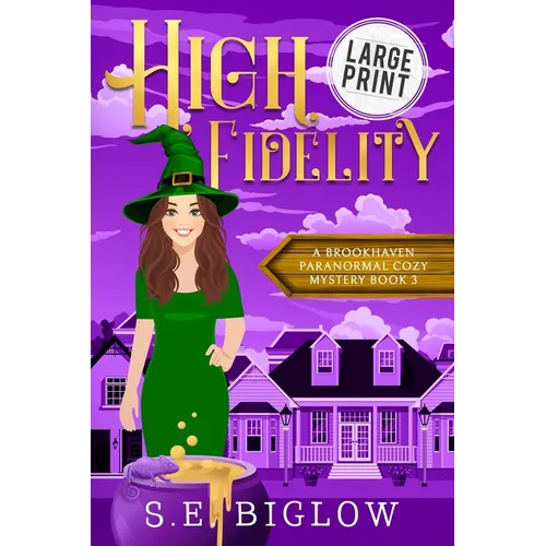 High Fidelity: A Large Print Supernatural Small Town Mystery
