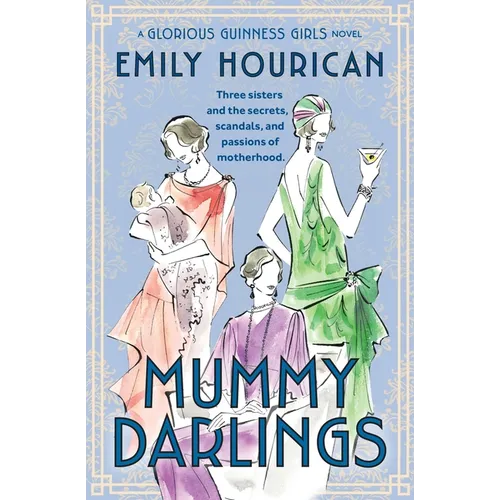 Mummy Darlings: A Glorious Guinness Girls Novel