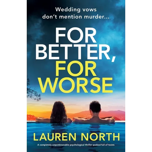 For Better, For Worse: A completely unputdownable psychological thriller packed full of twists