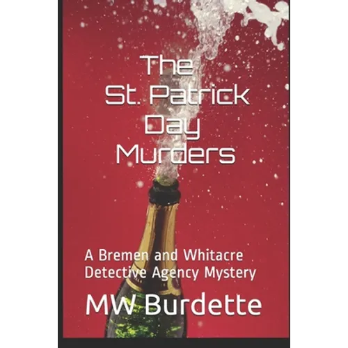 The St. Patrick Day Murders: A Bremen and Whitacre Detective Agency Mystery