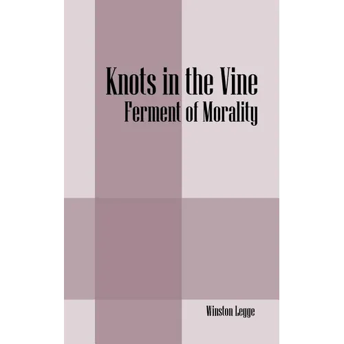 Knots in the Vine: Ferment of Morality