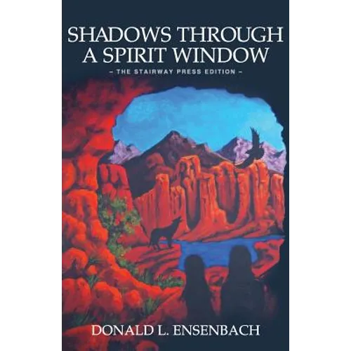 Shadows Through a Spirit Window: The Stairway Press Edition
