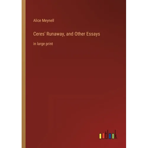 Ceres' Runaway, and Other Essays: in large print