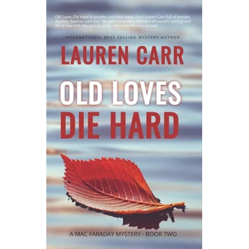 Old Loves Die Hard: A Mac Faraday Mystery