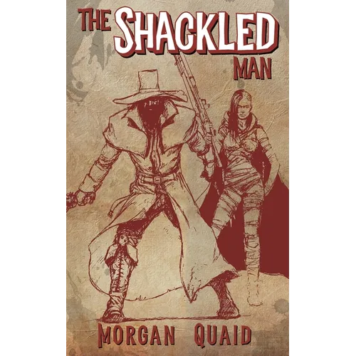 The Shackled Man: A Rust Chronicles Novel
