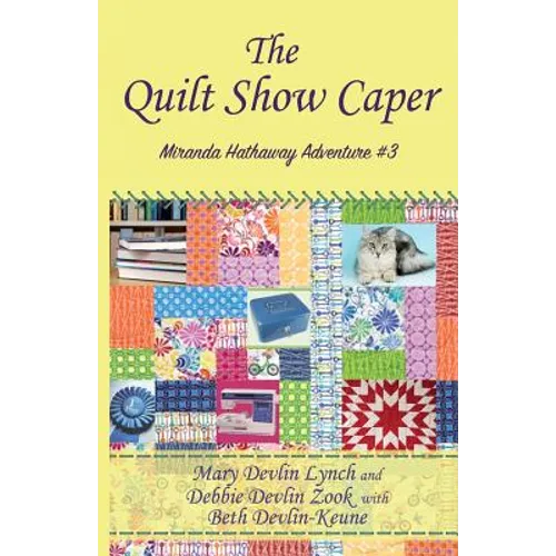 The Quilt Show Caper: Miranda Hathaway Adventure #3
