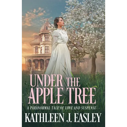 Under The Apple Tree: A Paranormal Tale of Love and Suspense