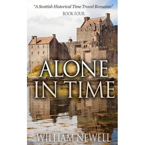 Alone In Time: A Scottish Historical Time Travel Romance