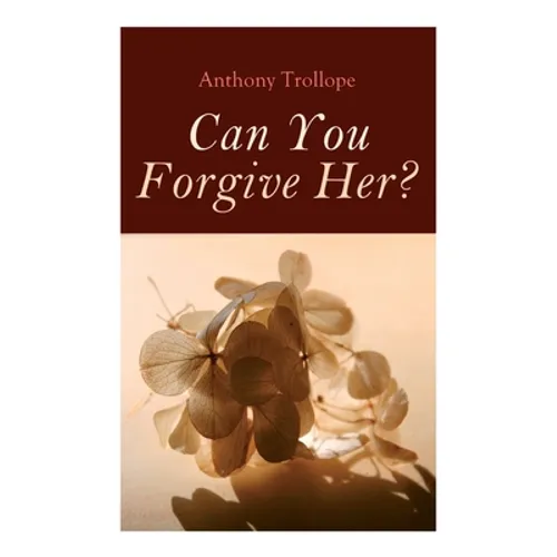 Can You Forgive Her?: Palliser Novel