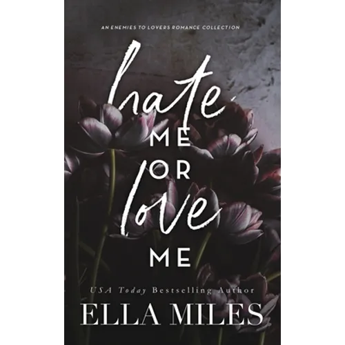 Hate Me or Love Me: An Enemies to Lovers Romance Collection