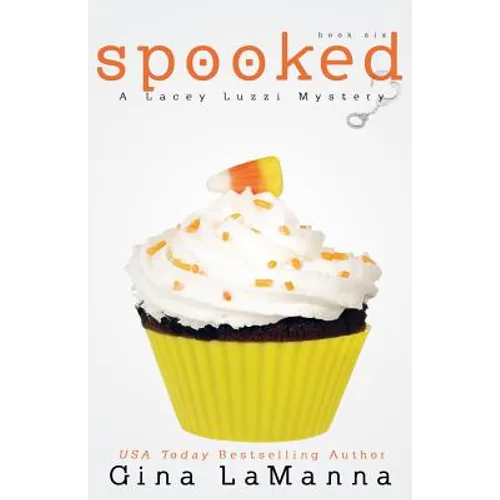 Lacey Luzzi: Spooked: a humorous, cozy mystery!