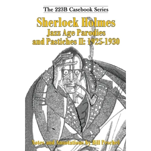 Sherlock Holmes Jazz Age Parodies and Pastiches II: 1925-1930
