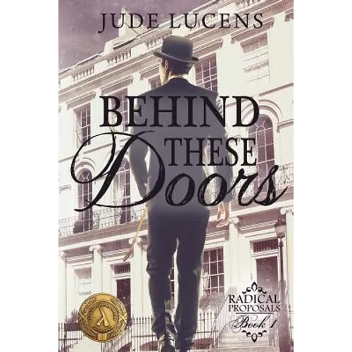 Behind These Doors: Radical Proposals Book 1