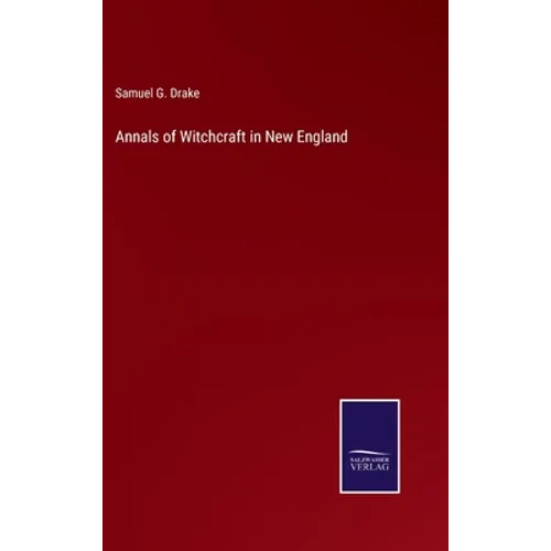 Annals of Witchcraft in New England