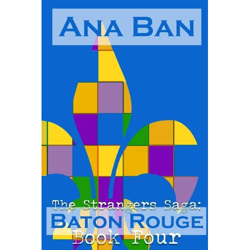 The Strangers Saga: Baton Rouge: Book Four