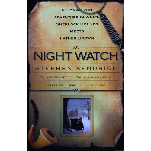 Night Watch: A Long Lost Adventure In Which Sherlock Holmes Meets FatherBrown
