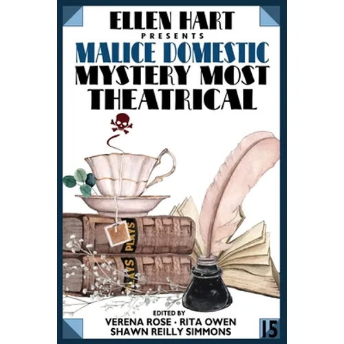 Ellen Hart Presents Malice Domestic 15: Mystery Most Theatrical