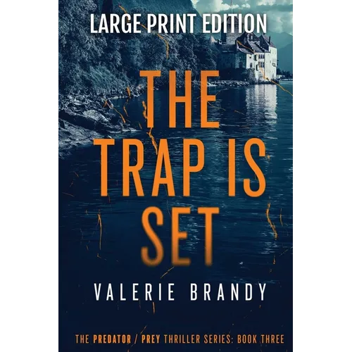 The Trap is Set: The Predator / Prey Thriller Series: Book Three: Large Print Edition