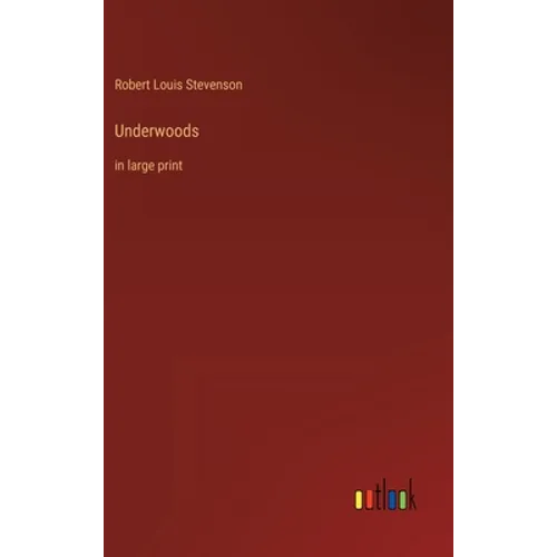 Underwoods: in large print