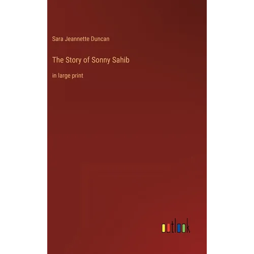 The Story of Sonny Sahib: in large print