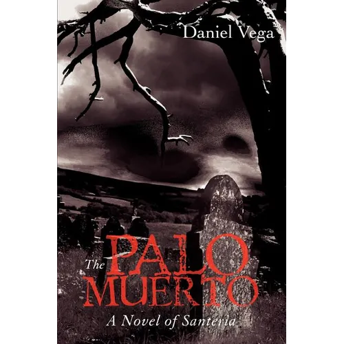 The Palo Muerto: A Novel of Santeria