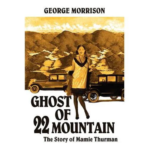 Ghost of 22 Mountain: The Story of Mamie Thurman