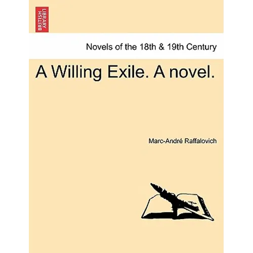 A Willing Exile. a Novel. Vol. I