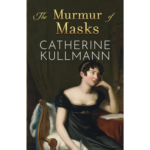 The Murmur of Masks: Love and Heartbreak in Regency England